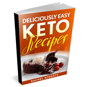 Book cover image of the "Deliciously Easy Keto Recipes" eBook written by Rachel Roberts.j Click to get your own FREE "Delicious Easy Keto Recipes" eBook.