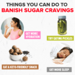 Infographic of the things you can do to banish sugar cravings. Click to learn about getting a customized keto diet plan designed based on your activity level, food preferences, weight goals, and other personal criteria.